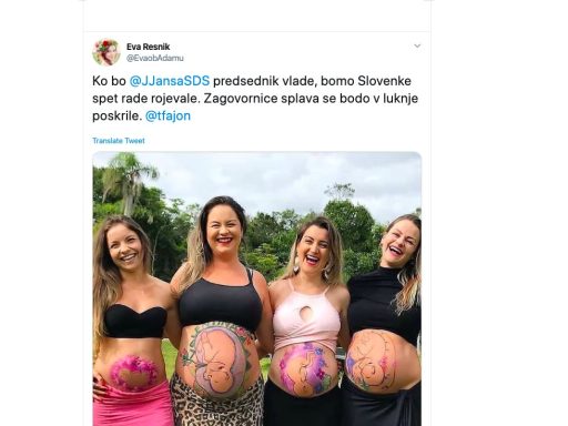 Ko bo Janez Jansa predsednik vlade bomo Slovenke spet rade rojevale. Zagovornice splava se bodo v luknje poskrile